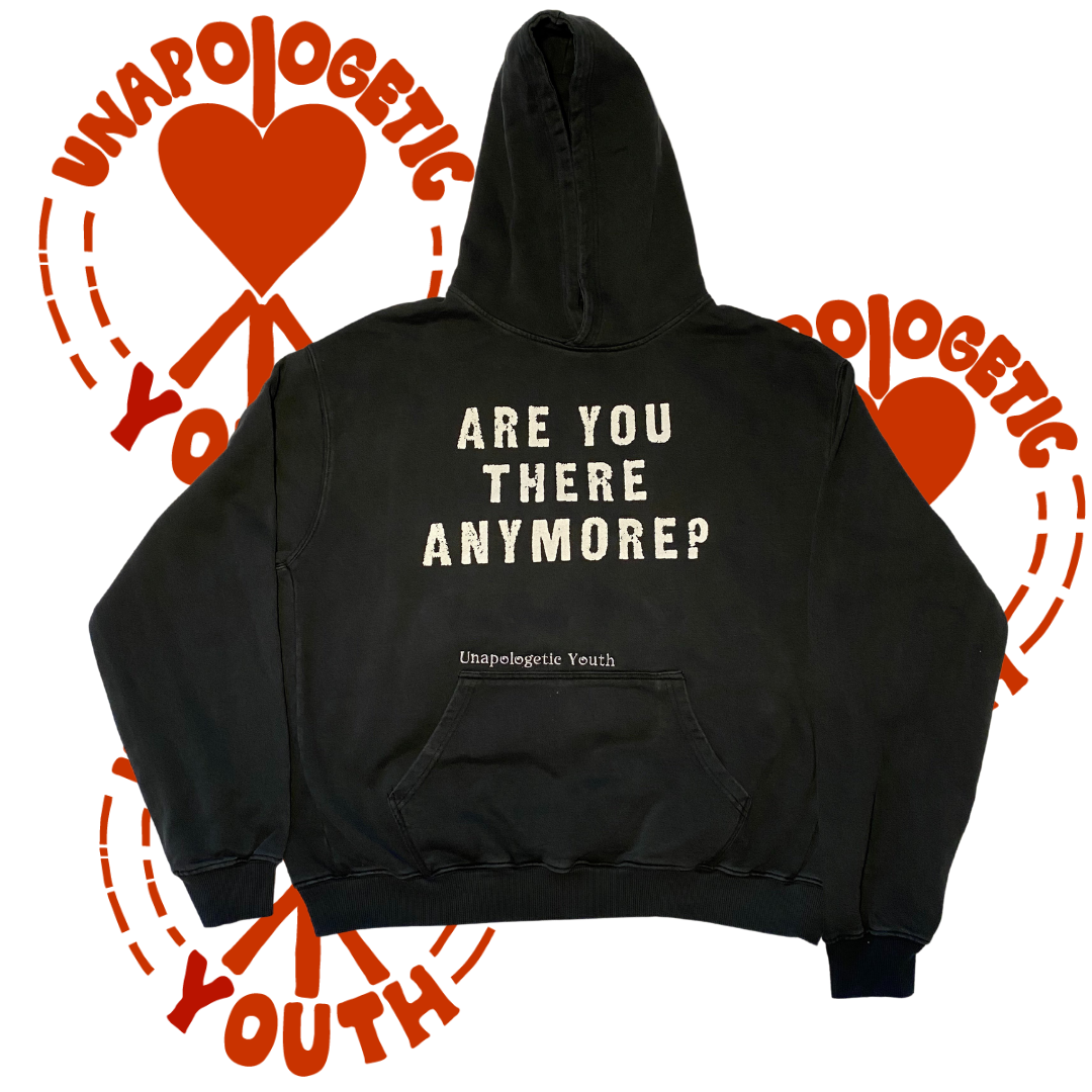 Unapologetic Youth "Are You There?" hoodie in black with white text, casual fit, front view, soft fabric.